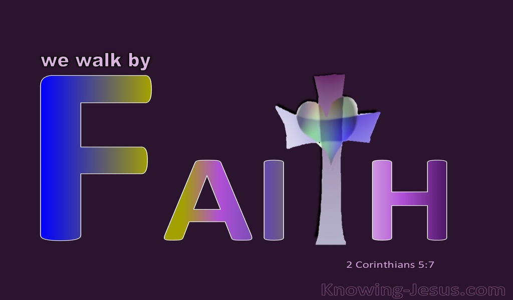 2 Corinthians 5:7 Walk By Faith And Not Sight  (purple)